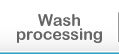 Wash processing